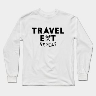 TRAVEL EAT REPEAT (Black text) Long Sleeve T-Shirt